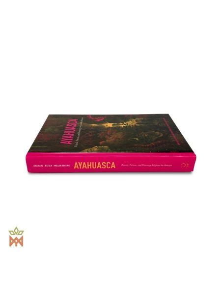 Ayahuasca in amazonischer Kultur und Kunst - Illustriertes Hardcover mit 310 Seiten
