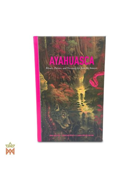 Ayahuasca in amazonischer Kultur und Kunst - Illustriertes Hardcover mit 310 Seiten